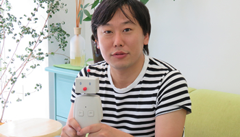 <イッポまえだのよろしくスタートアップ>(46)ユカイ工学 毎日を“ユカイ”にするロボット
